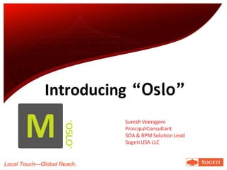 Introducing  “Oslo” 