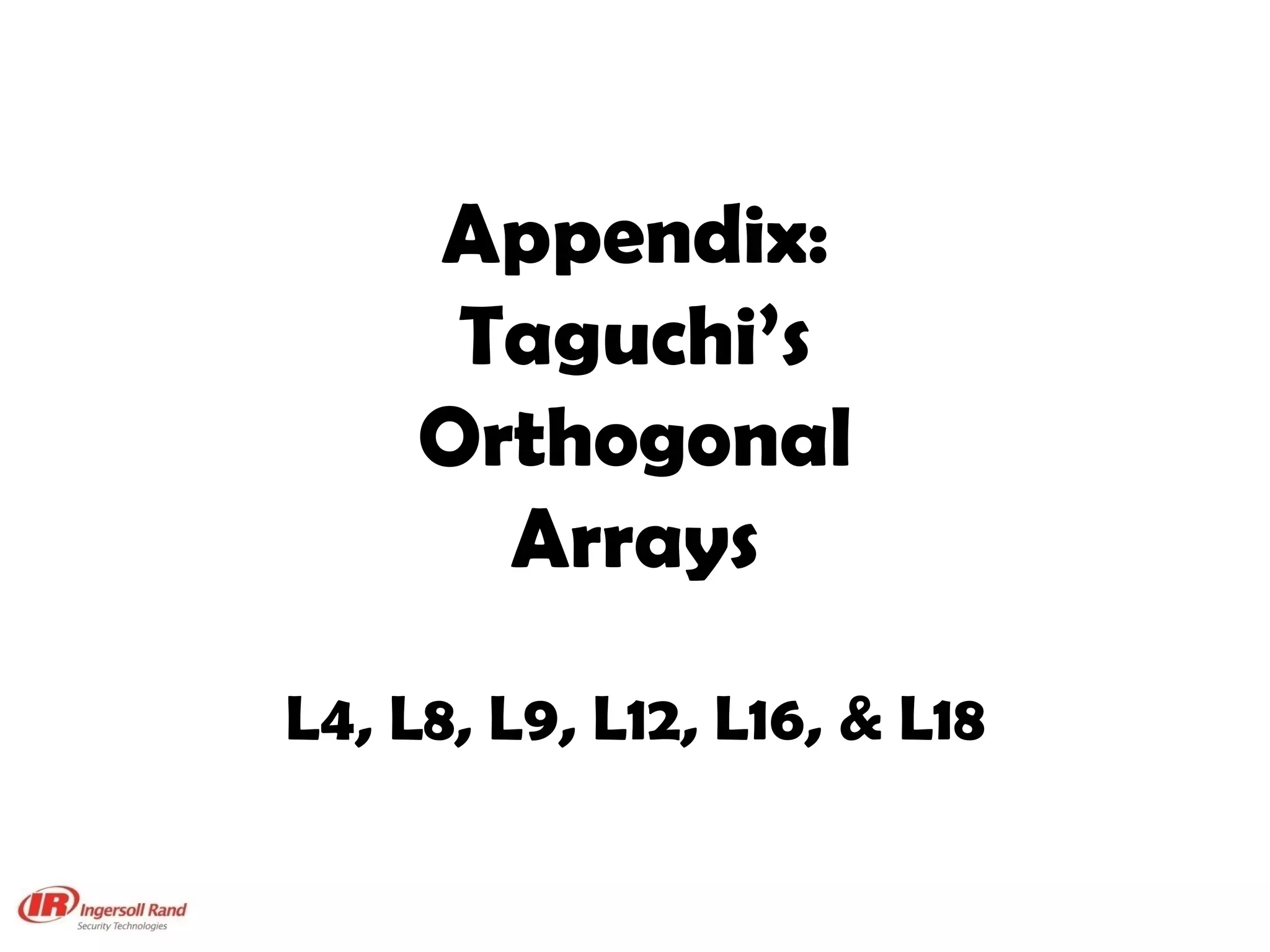 Appendix: Taguchi’s Orthogonal Arrays L4, L8, L9, L12, L16, & L18 