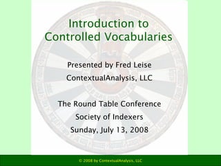 Introduction to Controlled Vocabularies ,[object Object],[object Object],[object Object],[object Object],[object Object]