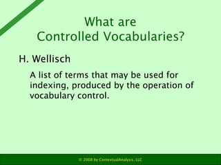 [object Object],[object Object],What are Controlled Vocabularies? 
