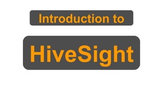 Introduction to HiveSight 