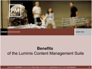 Benefits   of the Luminis Content Management Suite 
