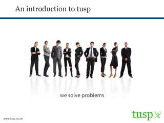 An introduction to tusp we solve problems 
