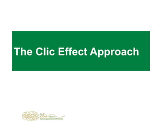 The Clic Effect Approach 