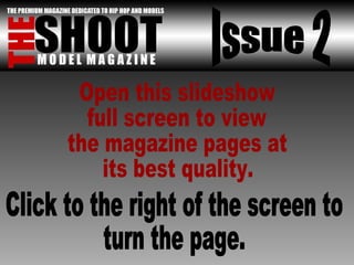 Issue 2 Open this slideshow full screen to view the magazine pages at its best quality. Click to the right of the screen to turn the page. 