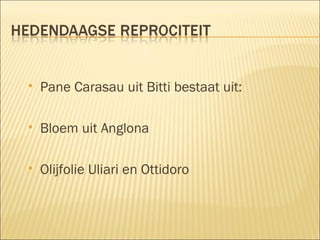 Pane Carasau uit Bitti bestaat uit: Bloem uit Anglona Olijfolie Uliari en Ottidoro 