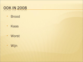 Brood  Kaas Worst Wijn 