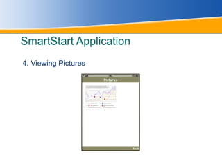 SmartStart Application 4. Viewing Pictures 