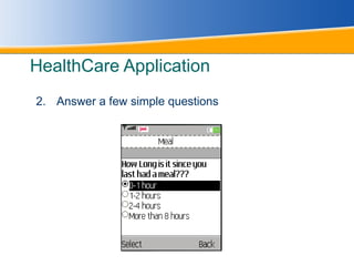HealthCare Application 2. Answer a few simple questions 