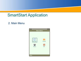 SmartStart Application 2. Main Menu 