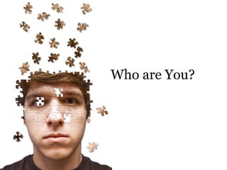 Who are You? 