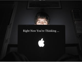 Right Now You're Thinking ... 