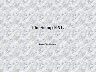 The Scoop EXL Ferno-Washington 
