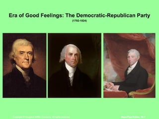 Era of Good Feelings: The Democratic-Republican Party   (1792-1824) 
