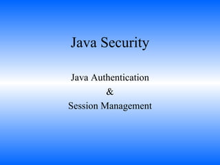 Java Security Java Authentication & Session Management 