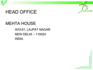 HEAD OFFICE MEHTA HOUSE III/G-61, LAJPAT NAGAR NEW DELHI – 110024 INDIA 