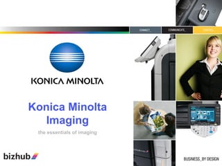 Konica Minolta Imaging the essentials of imaging 