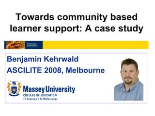 Towards community based learner support: A case study ,[object Object],[object Object]