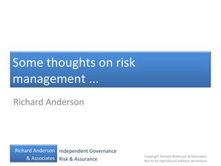 Richard Anderson Some thoughts on risk management ... 