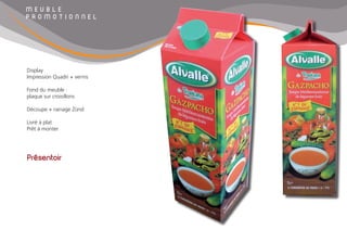 M E U B L E
P R O M O T I O N N E L
Présentoir
Display
Impression Quadri + vernis
Fond du meuble :
plaque sur croisillons
Découpe + rainage Zünd
Livré à plat
Prêt à monter
 