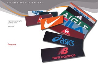 S I G N A L E T I Q U E I N T E R I E U R E
Frontons
Impression sérigraphie
sur forex 3mm
80x20 cm
 