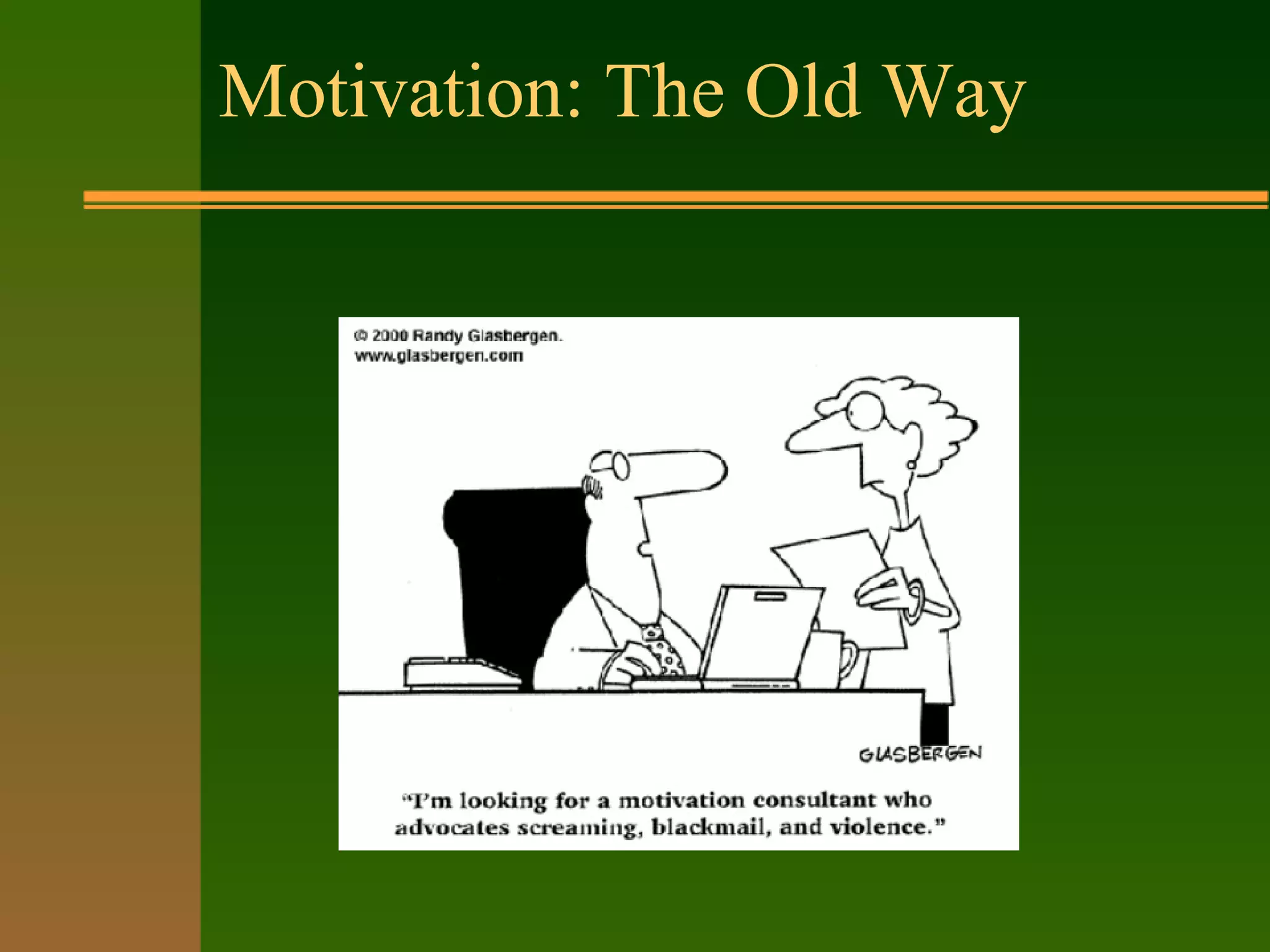 Motivation: The Old Way
 