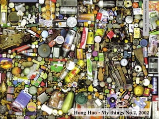 Hong Hao - My things No.2, 2002 Property of Alessandro De Toni 