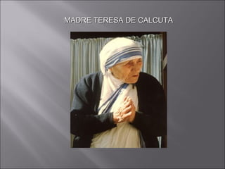 MADRE TERESA DE CALCUTA 