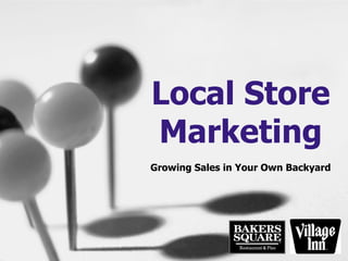 Local Store Marketing Growing Sales in Your Own Backyard 