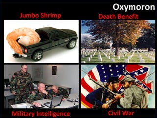 Oxymoron Jumbo Shrimp Military Intelligence Death Benefit Civil War 