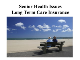 Senior Health Issues Long Term Care Insurance 