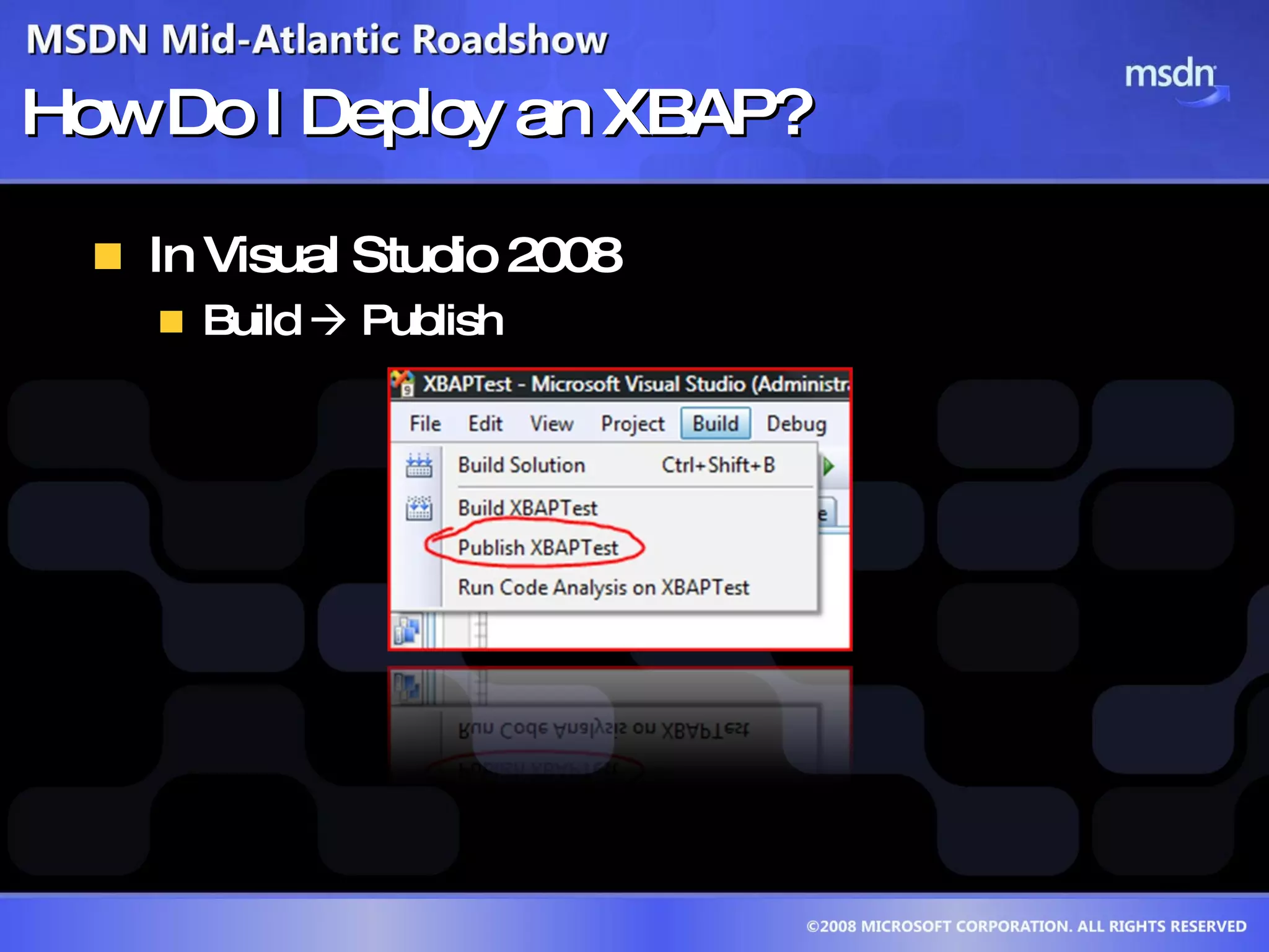 How Do I Deploy an XBAP? In Visual Studio 2008 Build    Publish 