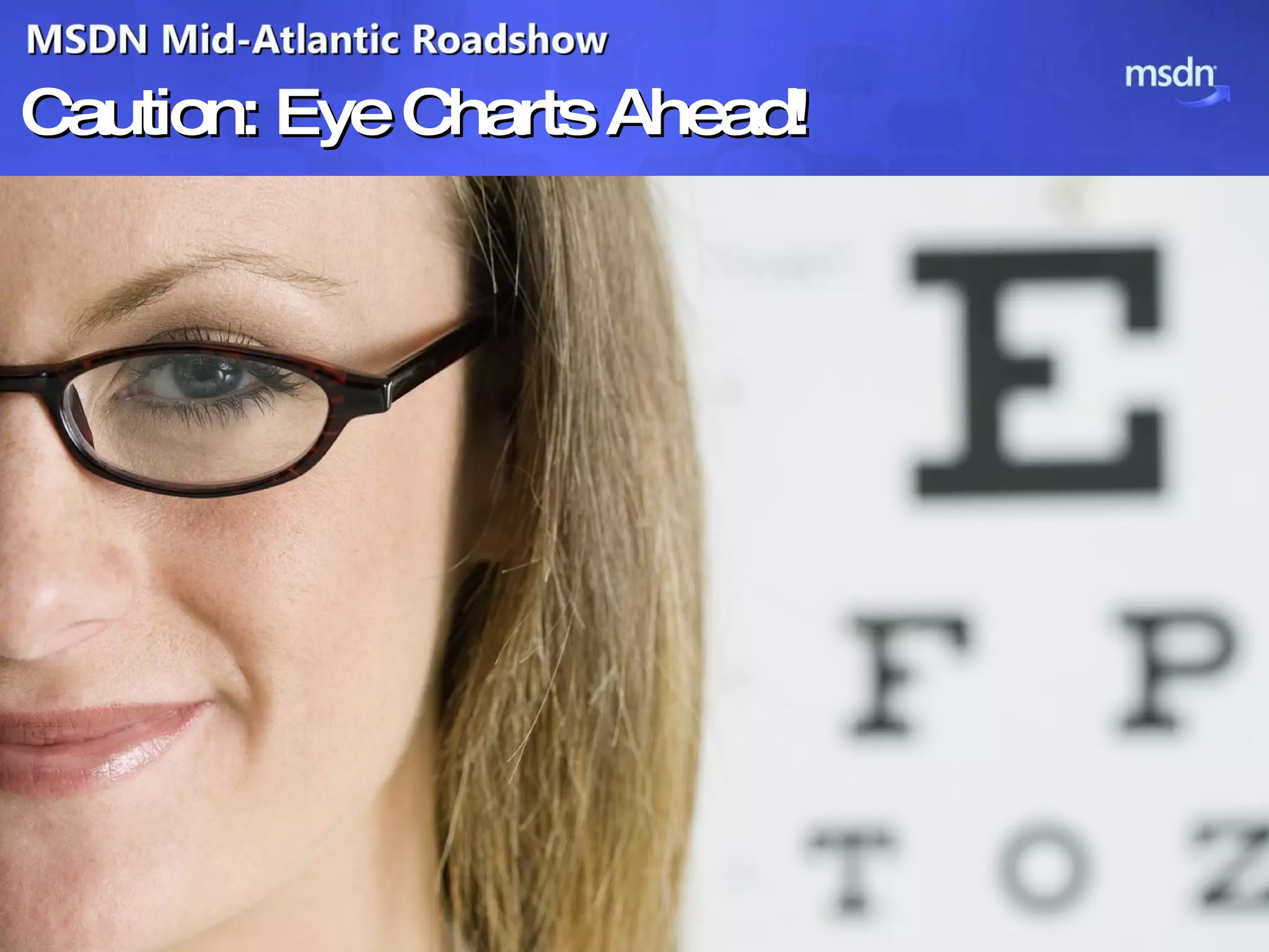Caution: Eye Charts Ahead! 