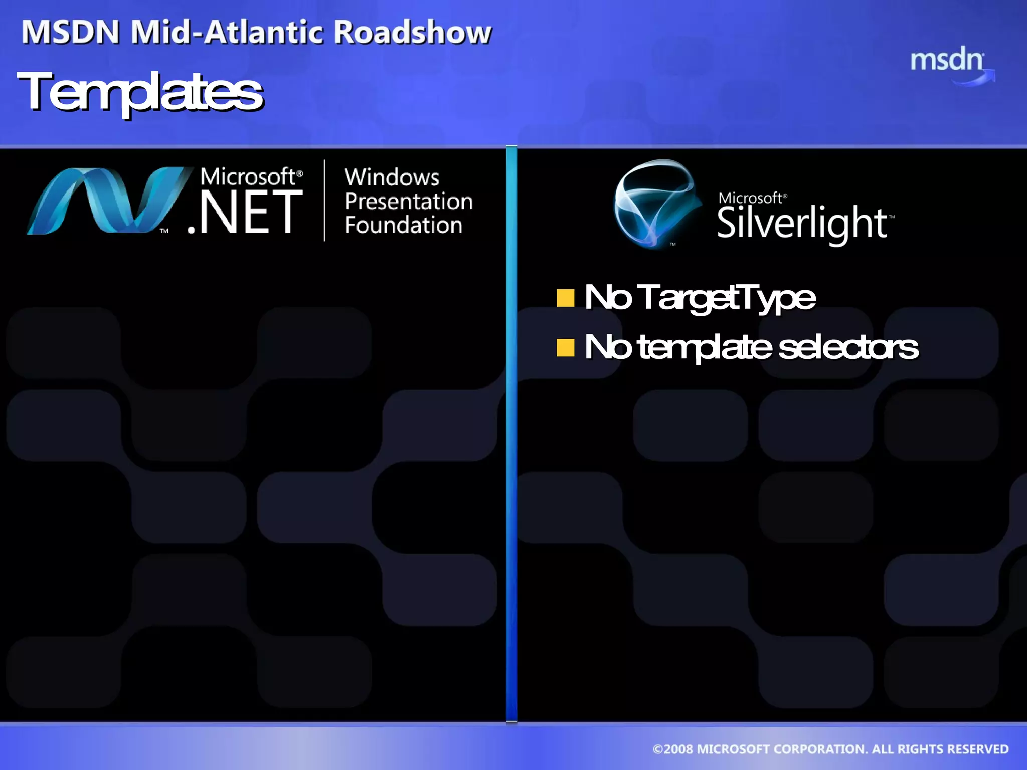 Templates No TargetType No template selectors  