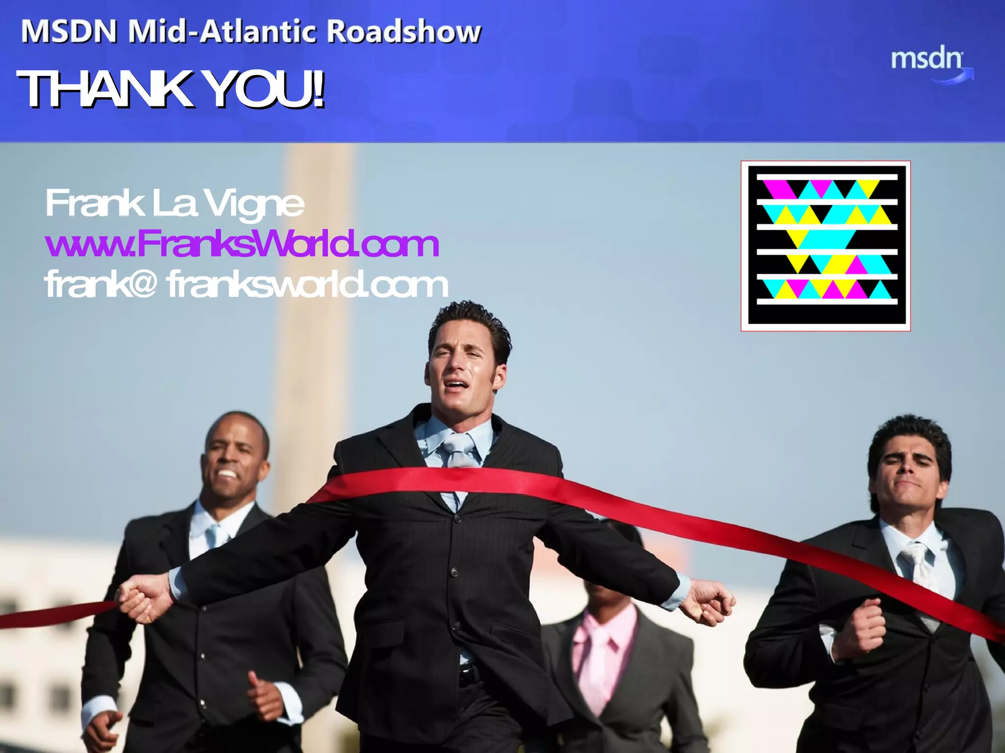 THANK YOU! Frank La Vigne www.FranksWorld.com [email_address] 