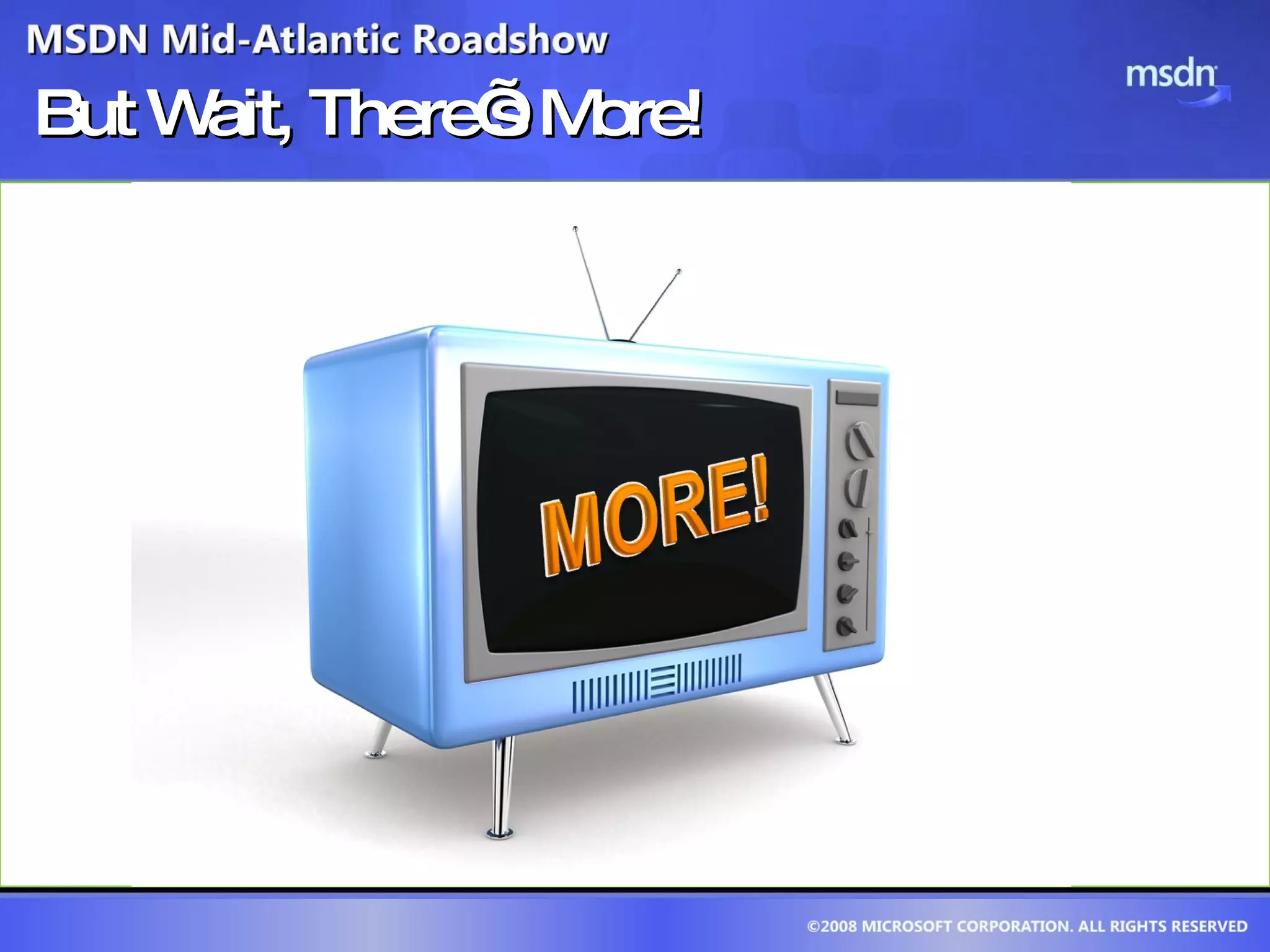 But Wait, There’s More! 