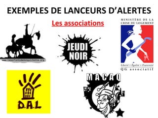 EXEMPLES DE LANCEURS D’ALERTES Les associations 