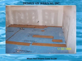 Design On Arrival Inc.




  Where Your Dreams Come To Life!
 