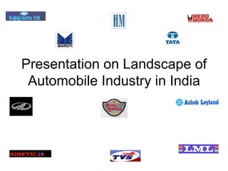 Presentation on Landscape of Automobile Industry in India 