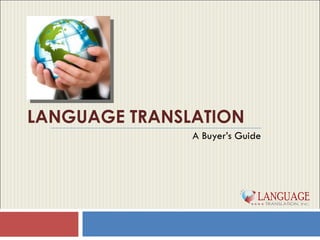 LANGUAGE TRANSLATION A Buyer’s Guide 