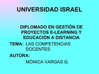 UNIVERSIDAD ISRAEL ,[object Object],[object Object],[object Object],[object Object]