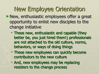 New Employee Orientation <ul><li>New, enthusiastic employees offer a great opportunity to enlist new disciples to the chan...