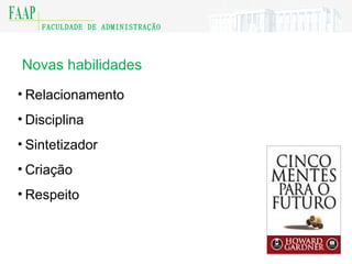 Novas habilidades Relacionamento Disciplina Sintetizador Criação Respeito 