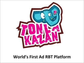 World’s First Ad RBT Platform 