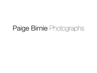 Paige Birnie Photographs
 