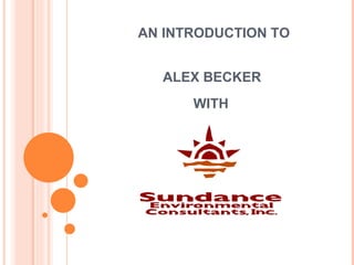 AN INTRODUCTION TO ALEX BECKER  WITH 