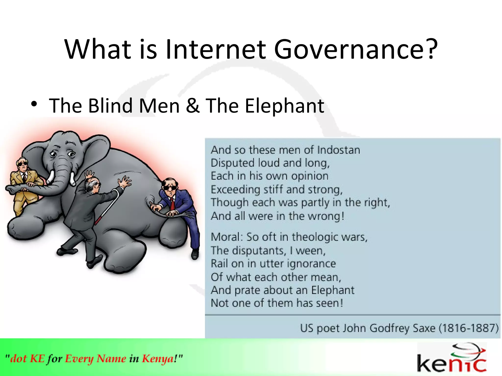What is Internet Governance? The Blind Men & The Elephant 