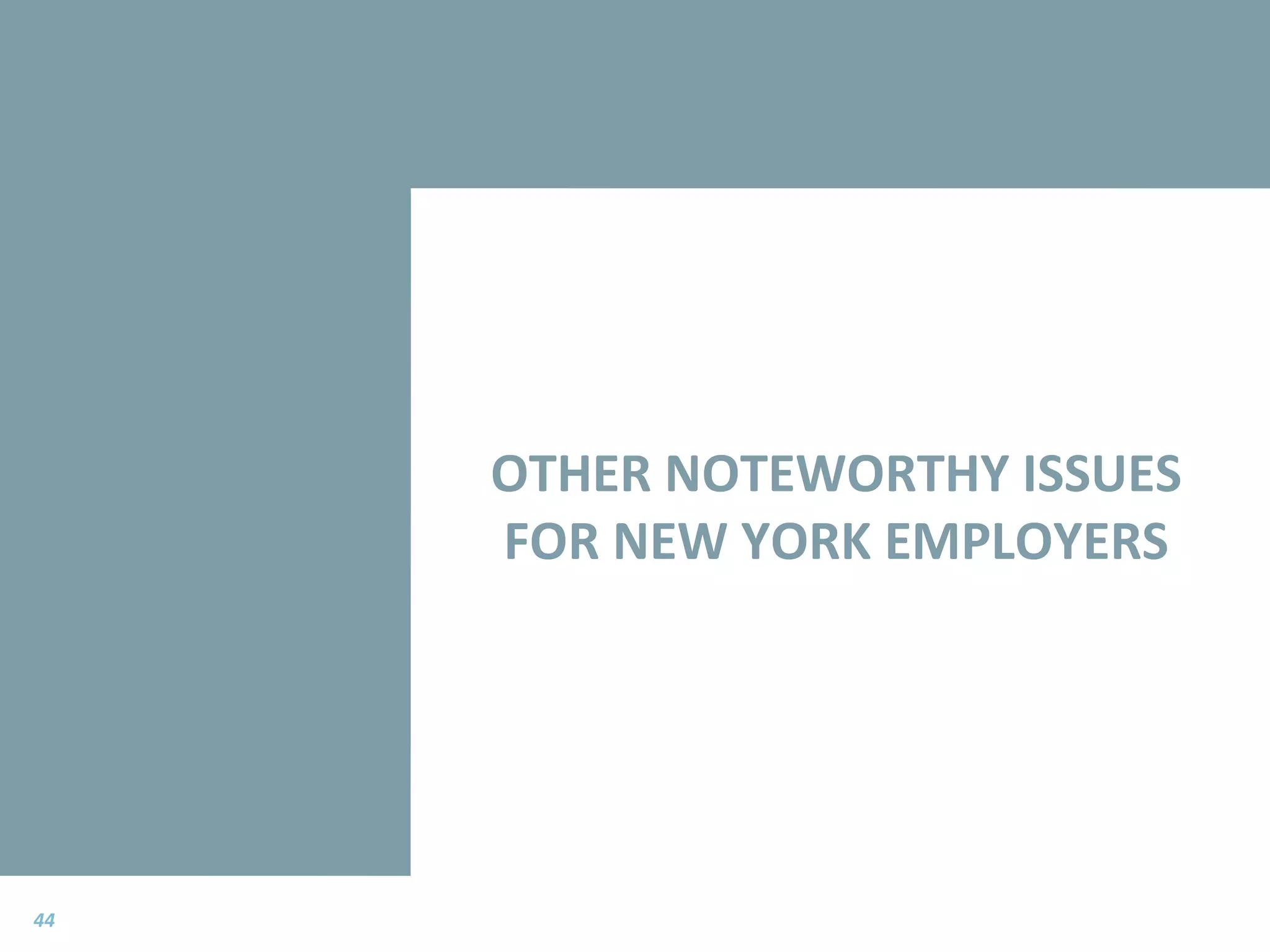 OTHER NOTEWORTHY ISSUES FOR NEW YORK EMPLOYERS 