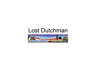 Lost Dutchman 