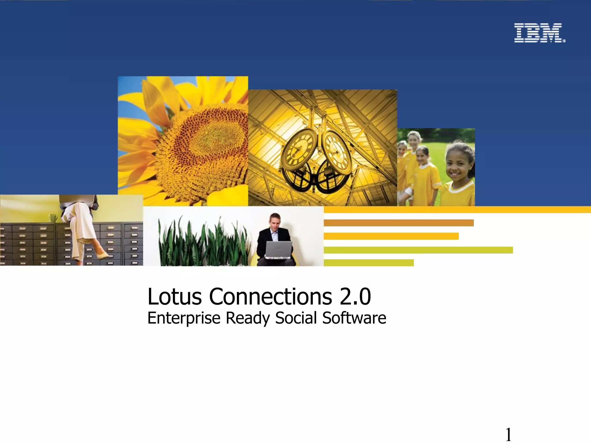 Lotus Connections 2.0 Enterprise Ready Social Software 